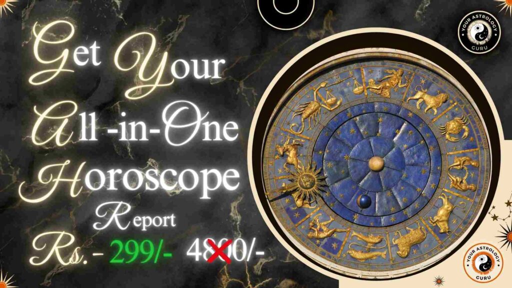 Get Your All-in-One Horoscope Report-By Your Astrology Guru